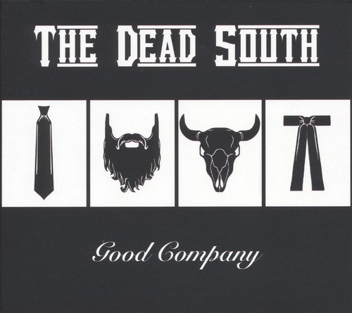 Dead south the - good, company
