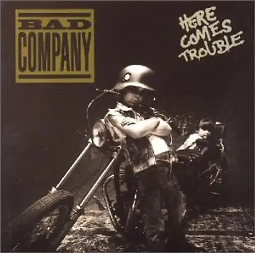 Bad company here comes - here,